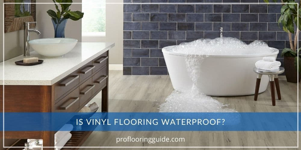 Is Vinyl Flooring Waterproof