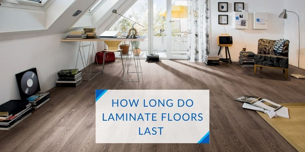 how long do laminate floors last