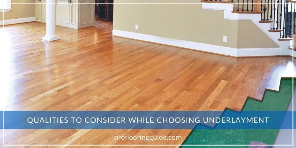Qualities To Consider While Choosing Underlayment