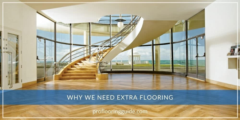 Why We Need Extra Flooring