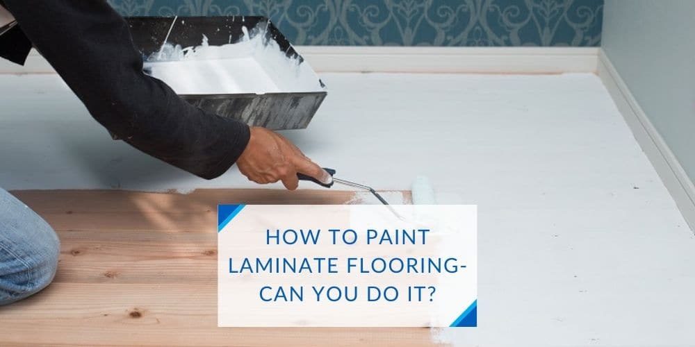 How To Paint Laminate Flooring-Can You Do It