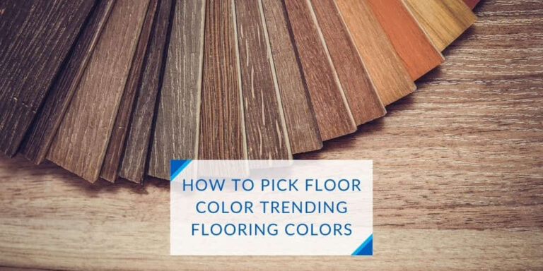 How To Pick Floor Color Trending Flooring Colors